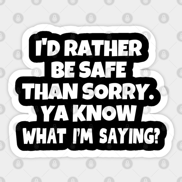 Better be safe than sorry! Sticker by mksjr